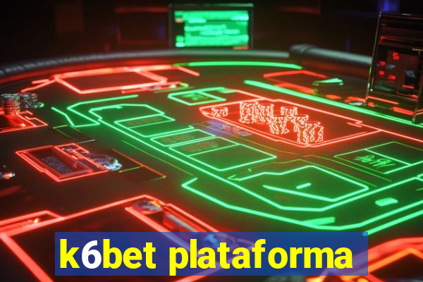 k6bet plataforma